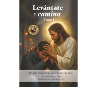 Levantate y camina: Tomo 1