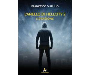 L'evasione. L'anello di HellCity. Vol. 2