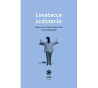 Levatacce ordinarie. Quattro detti dell'età industriale