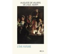 L'Ève future, Auguste de Villiers de l'Isle-Adam, Éditions du Curieux Astrakan (Annoté)