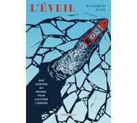 L'éveil: Aux confins du monde, pour cultiver l'espoir