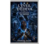 L'EVEIL D'EDEVA: TOME 2 : LES CHAINES DU DESTIN