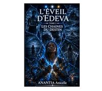 L'EVEIL D'EDEVA: TOME 2 : LES CHAINES DU DESTIN