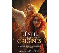 L'Éveil des origines: La saga de Cassandre et Akoriss, volume 2