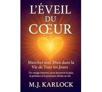 "L'Éveil du C¿ur: Marcher avec Dieu dans la Vie de Tous les Jours"