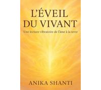 l'Éveil du vivant: une lecture vibratoire de l'âme à la terre