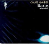 Leveillee, Claude - Blanche La Bien Aimee