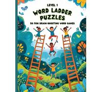 Level 1 Word Ladder Puzzles - 50 Fun Brain-Boosting Games: Teacher and Homeschool Resource for Building Vocabulary and Reading Skills