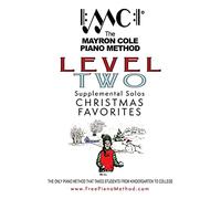 Level 2 Christmas Favorites: The Mayron Cole Piano Method: Volume 2