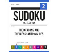 Level 2 - Ten-Level Sudoku Puzzle Book Challenge Series: The Dragons and Their Enchanting Clues