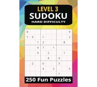 Level 3 Sudoku Hard Difficulty: 250 Sudoku Puzzles & Solutions for Teens, Adults, and Seniors