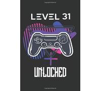Level 31 Unlocked: Happy 31th Birthday 31 Years Old Gift For Gaming | Greeting Card Alternative for Gamer | Birthday Gift Ideas Funny 31 Year Old ... Gifts Journal Notebook | Black Color 6x9 in