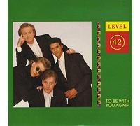 Level 42 - To Be With You Again