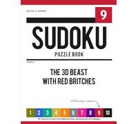 Level 9 - Ten-Level Sudoku Puzzle Book Challenge Series: The 3D Beast With Red Britches