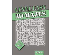 Level Easy 3D Maze Book: Easy 3D Puzzles | Light Spatial Reasoning, Relaxed Logic & Brain Training Labyrinths for Everyday Puzzle Solving | Perfect for Kids, Adults and Seniors