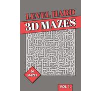 Level Hard 3D Maze Book: 3D Puzzles | High-Complexity Spatial Reasoning, Dense Logic & Intense Brain Training Labyrinths for Adults
