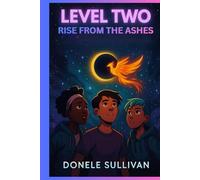 LEVEL TWO: Rise from the Ashes