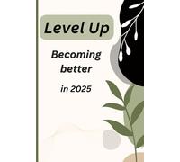 Level Up 2025: Your Journey to a Better You