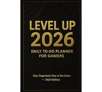 Level Up 2026: Daily To-Do Planner for Gamers: Stay Organized, Stay in the Game - 2026 Edition