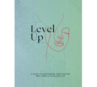 LEVEL UP: A Guided Daily Journal to Cultivate Gratitude, Confidence, and Joy