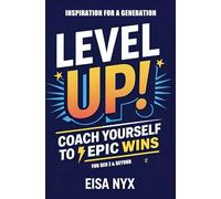 LEVEL UP!: Coach Yourself to Epic Wins