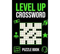Level Up Crossword Puzzle Book: 60 Challenging Video Game Crossword Puzzles with Gaming Terms, Characters, Genres & Trivia | Large Print | 6×9 Inches | Complete Solutions Included