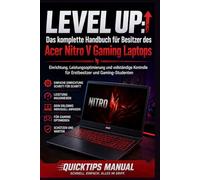 LEVEL UP Das vollständige Benutzerhandbuch für den Acer Nitro V Gaming-Laptop: Einrichtung, Leistungsoptimierung und vollständige Beherrschung für Erstbesitzer und Studenten-Gamer