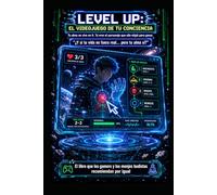 Level Up/ El videojuego de tu conciencia