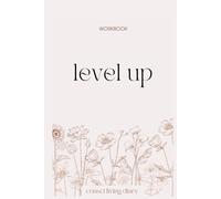 Level up: Guided Journey to Self-Esteem, Balance, Relationships & Personal Growth