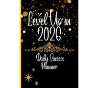 Level Up in 2026: Daily Success Planner