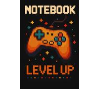 Level Up Notebook: Pixel Gaming Journal for Motivation & Creativity: 96 Lined Pages | Gamer-Inspired Writing Notebook for Students, Coders & Dreamers | Retro Controller Design