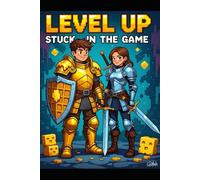 LEVEL UP: Stuck in the Game