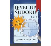Level Up Sudoku: Sudoku Puzzle with 3 Levels of Difficulty | 6 x 9 inches, 162 pages | Easy, Medium, Hard | Solutions Included