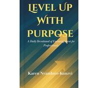 Level Up with Purpose: A Daily Devotional of Encouragement for Professionals