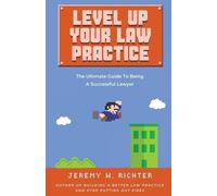 Level Up Your Law Practice (Tascabile) Better Lawyer