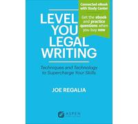 Level Up Your Legal Writing: Techniques and Technology to Supercharge Your Skills [Connected eBook with Study Center]