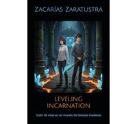 LEVELING INCARNATION: Sube de nivel en un mundo de fantasía medieval