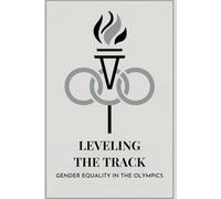 Leveling the Track: Gender Equality in the Olympics