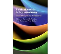 Levels of Analysis in Psychopathology: Cross-Disciplinary Perspectives