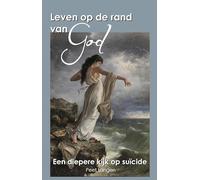 Leven op de rand van God: Een diepere kijk op suïcide