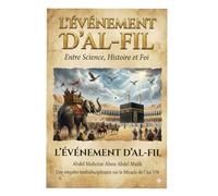 L'ÉVÉNEMENT D'AL-FIL: Entre Science, Histoire et Foi