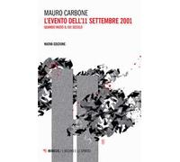 L'evento dell'11 settembre 2001. Quando iniziò il XXI secolo. Nuova ediz.