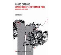 L' evento dell'11 settembre 2001. Quando iniziò il XXI secolo. Nuova ediz.