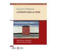 L'evento della fede. Materiali per un approccio fondamentale alla teologia