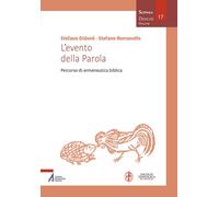 L'evento della Parola. Percorso di ermeneutica biblica - Romanello Stefano...