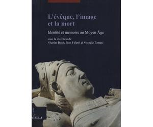 L'évêque, l'image et la mort. Identité et mémoire au Moyen Âge
