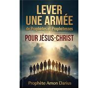 LEVER UNE ARMÉE DE PROPHÈTES ET PROPHÉTESSES POUR JÉSUS-CHRIST: CHANGEMENT DE PARADIGME : UNE GUERRE DÉCLARÉE DANS CES TEMPS DE LA FIN