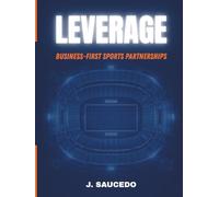 LEVERAGE: Business-First Sports Partnerships