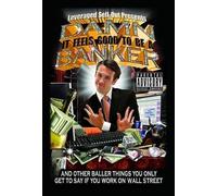 Leveraged Sellout Damn, It Feels Good to Be a Banker (Tascabile)