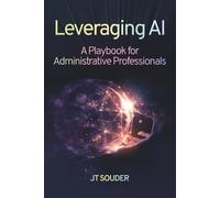 Leveraging AI: A Playbook for Administrative Professionals